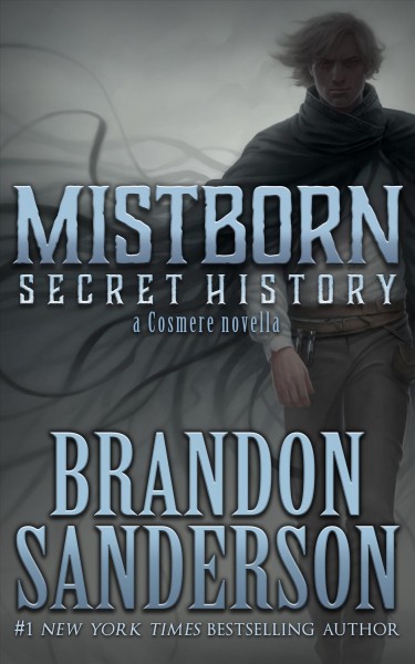 Mistborn [electronic resource] : Secret History. Brandon Sanderson.