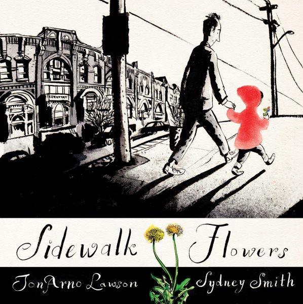 Sidewalk flowers [electronic resource]. JonArno Lawson.