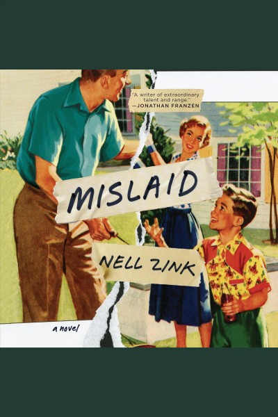 Mislaid [electronic resource] : A Novel. Nell Zink.