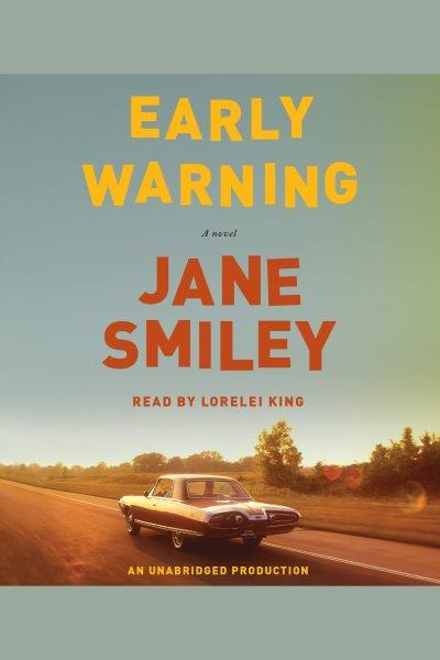 Early warning [electronic resource] : Last Hundred Years: A Family Saga Series, Book 2. Jane Smiley.