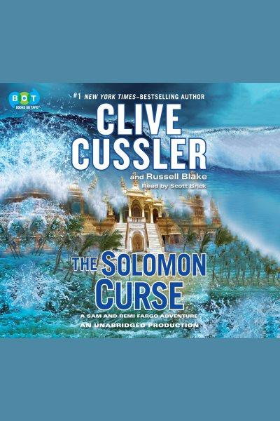 The solomon curse [electronic resource] : Fargo Adventure Series, Book 7. Clive Cussler.