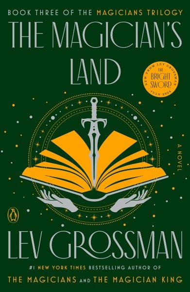 The magician's land [electronic resource] : The Magicians Series, Book 3. Lev Grossman.