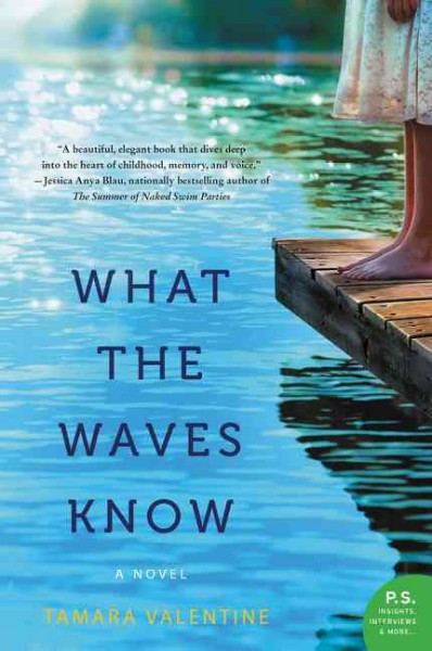 What the waves know / Tamara Valentine.