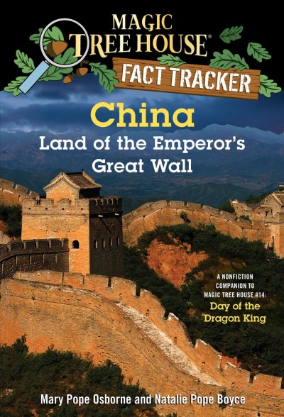 China: land of the emperor's great wall [electronic resource] : A Nonfiction Companion to Magic Tree House #14: Day of the Dragon King. Mary Pope Osborne.