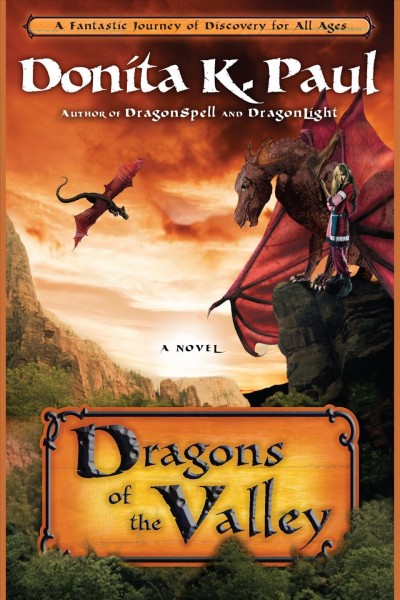 Dragons of the valley [electronic resource] : Chiril Chronicles, Book 2. Donita K Paul.