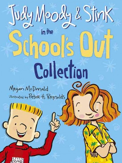 Judy moody and stink in the school's out collection [electronic resource]. Megan McDonald.
