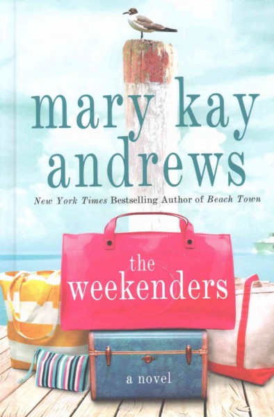 The weekenders / Mary Kay Andrews.