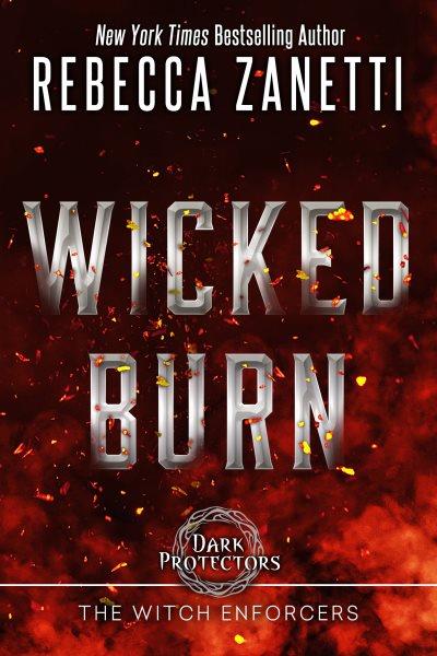 Wicked burn [electronic resource]. Rebecca Zanetti.