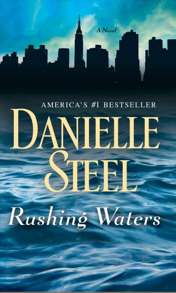 Rushing waters [electronic resource] : A Novel. Danielle Steel.