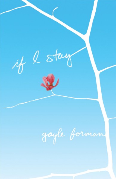 If I Stay : Gayle Forman.