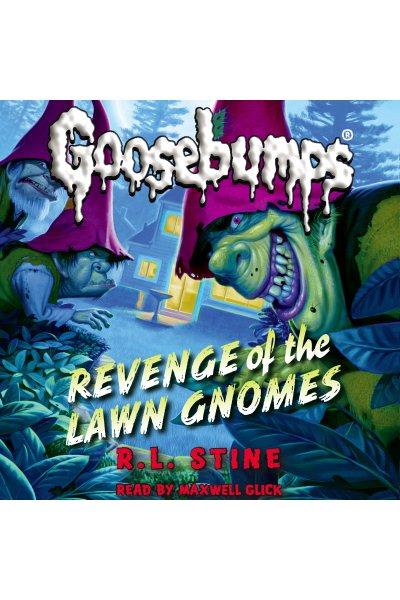 Revenge of the lawn gnomes [electronic resource] : Goosebumps Series, Book 34. R. L Stine.