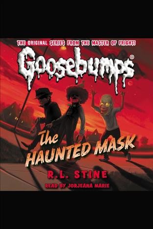 The haunted mask [electronic resource] : Goosebumps Series, Book 11. R. L Stine.