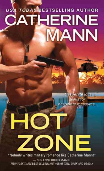 Hot zone [electronic resource] : Elite Force: That Others May Live Series, Book 2. CATHERINE MANN.