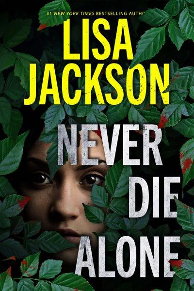 Never die alone [electronic resource] : New Orleans Series, Book 8. Lisa Jackson.