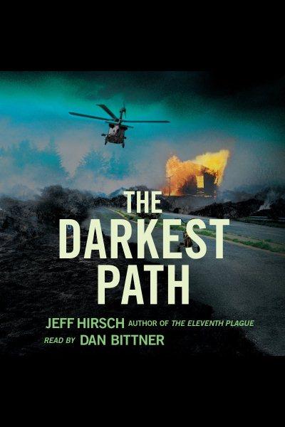 The darkest path [electronic resource]. Jeff Hirsch.