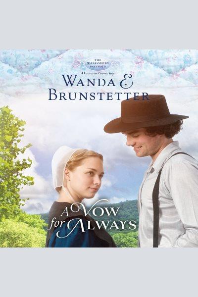 A vow for always [electronic resource]. Wanda E Brunstetter.