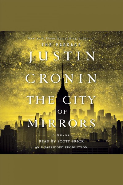 The city of mirrors [electronic resource] : The Passage Series, Book 3. Justin Cronin.