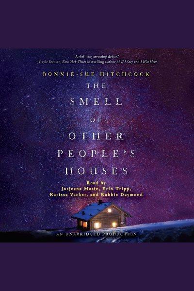 The smell of other people's houses [electronic resource]. Bonnie-Sue Hitchcock.