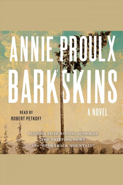 Barkskins [electronic resource] : A Novel. Annie Proulx.