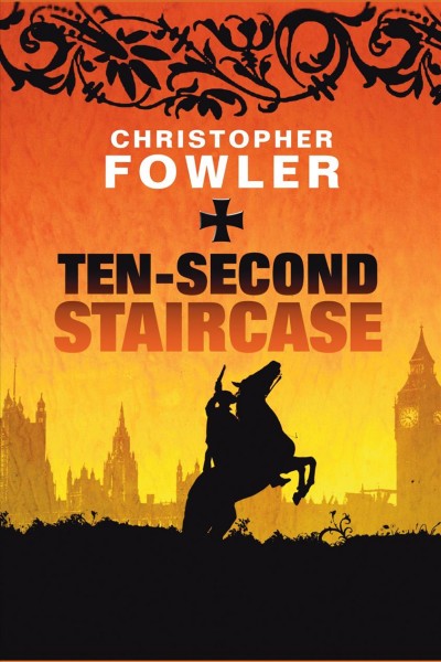 Ten-second staircase [electronic resource] / Christopher Fowler.