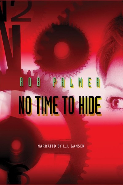 No time to hide [electronic resource] / Rob Palmer.