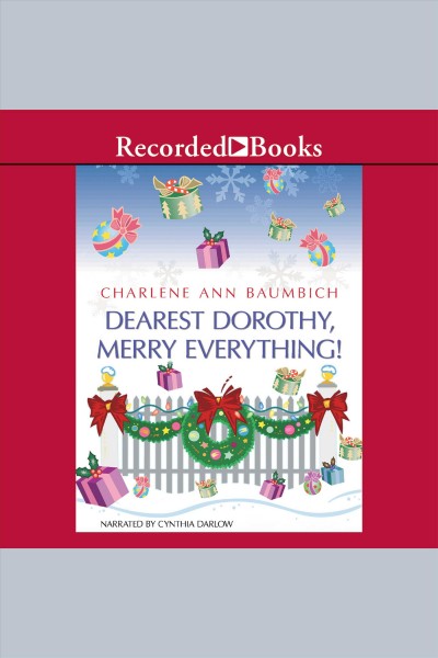 Dearest Dorothy, merry everything! [electronic resource] / Charlene Ann Baumbich.