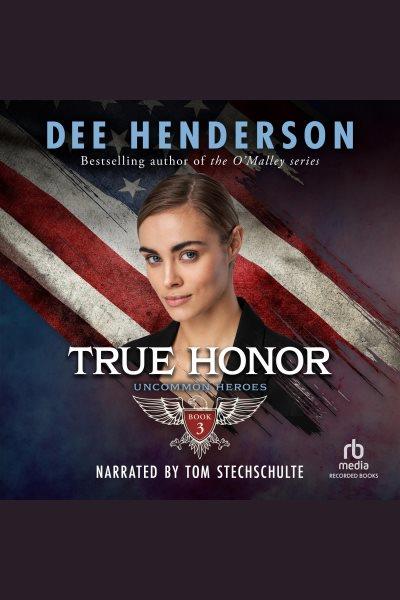 True honor [electronic resource] / Dee Henderson.