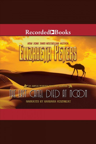 The last camel died at noon [electronic resource] / Elizabeth Peters.