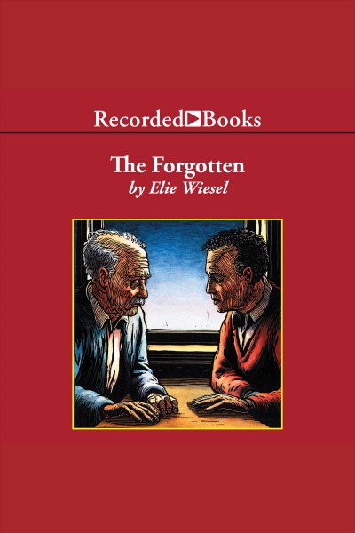 The forgotten [electronic resource] / Elie Wiesel.
