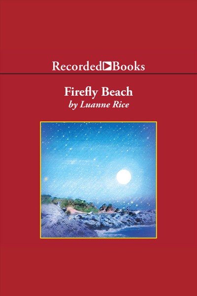 Firefly Beach [electronic resource] / Luanne Rice.