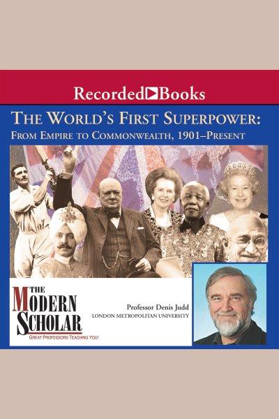 The world's first superpower [electronic resource] : from Empire to Commonwealth, 1901-present / Denis Judd.