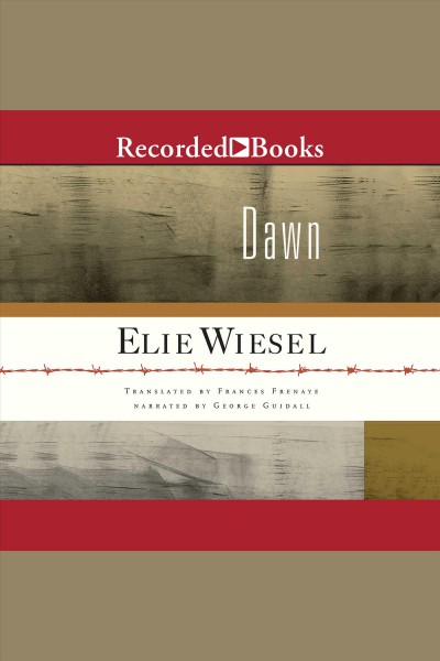 Dawn [electronic resource] / Elie Wiesel ; translated by Frances Frenaye.