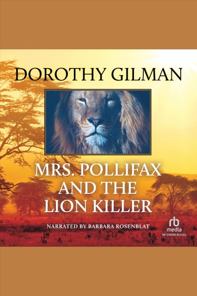 Mrs. Pollifax and the lion killer [electronic resource] / Dorothy Gilman.