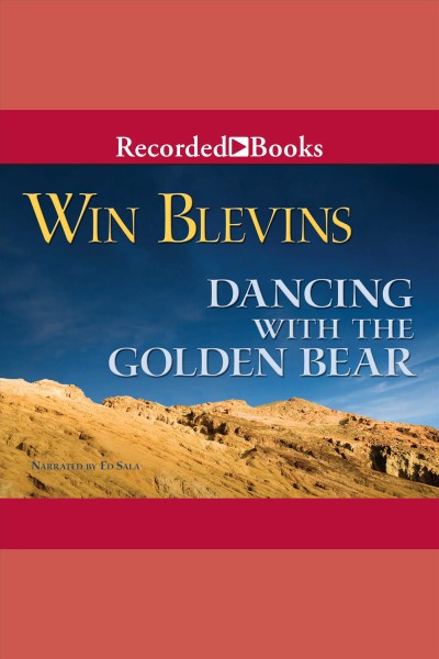 Dancing with the golden bear [electronic resource] / Win Blevins.