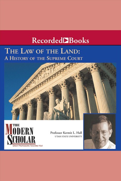 The law of the land [electronic resource] : a history of the Supreme Court / Kermit L. Hall.