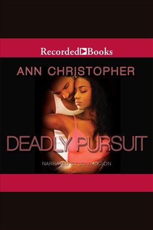 Deadly pursuit [electronic resource] / Ann Christopher.