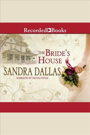 The bride's house [electronic resource] / Sandra Dallas.