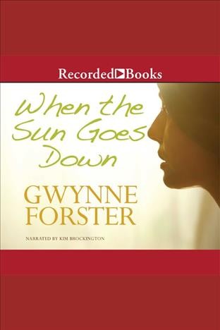 When the sun goes down [electronic resource] / Gwynne Forster.