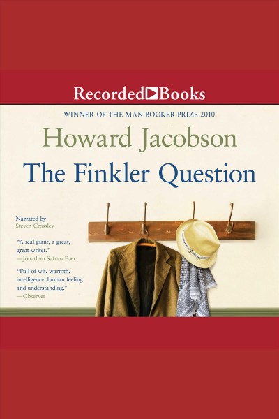 The Finkler question [electronic resource] / Howard Jacobson.