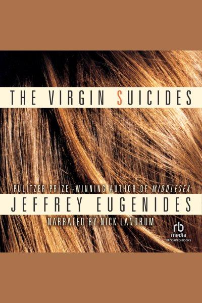 The virgin suicides [electronic resource] / Jeffrey Eugenides.