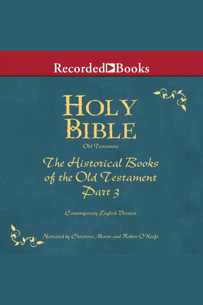 Holy Bible [electronic resource] : the Historical Books of the Old Testament : part 3.