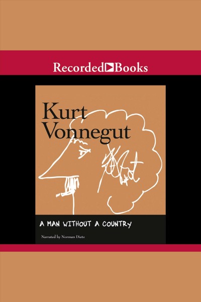 A man without a country [electronic resource] / Kurt Vonnegut.