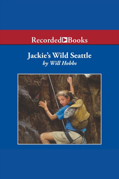 Jackie's Wild Seattle [electronic resource] / Will Hobbs.