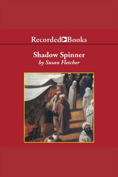 Shadow spinner [electronic resource] / Susan Fletcher.