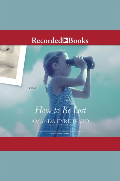 How to be lost [electronic resource] / Amanda Eyre Ward.