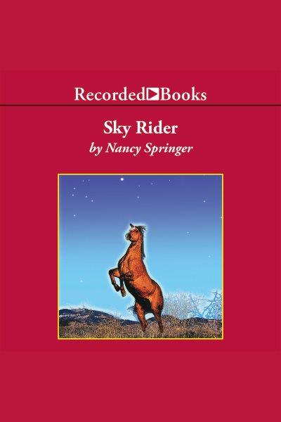 Sky rider [electronic resource] / Nancy Springer.