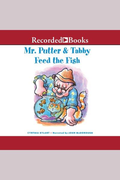 Mr. Putter and Tabby feed the fish [electronic resource] / Cynthia Rylant.