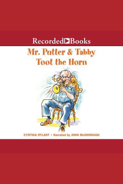 Mr. Putter and tabby toot the horn [electronic resource] / Cynthia Rylant.