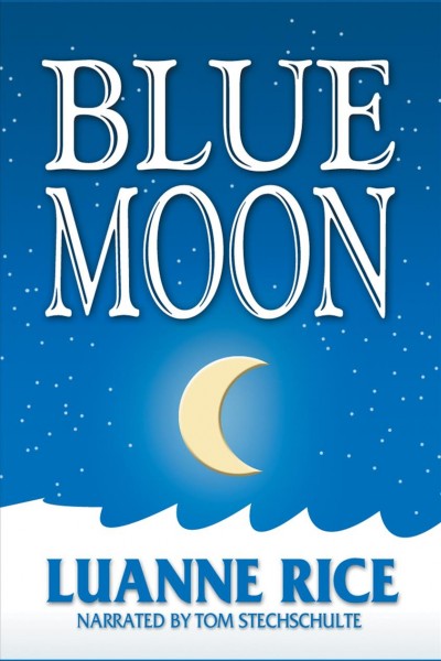 Blue moon [electronic resource] / Luanne Rice.