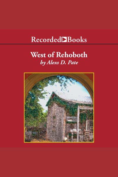 West of Rehoboth [electronic resource] / Alexs D. Pate.